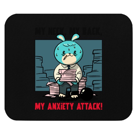 My Neck My Back My Anxiety Attack Mouse Pads