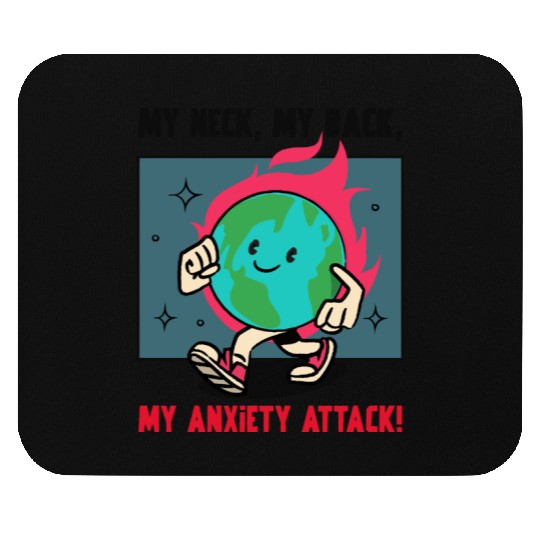 My Neck My Back My Anxiety Attack Mouse Pads