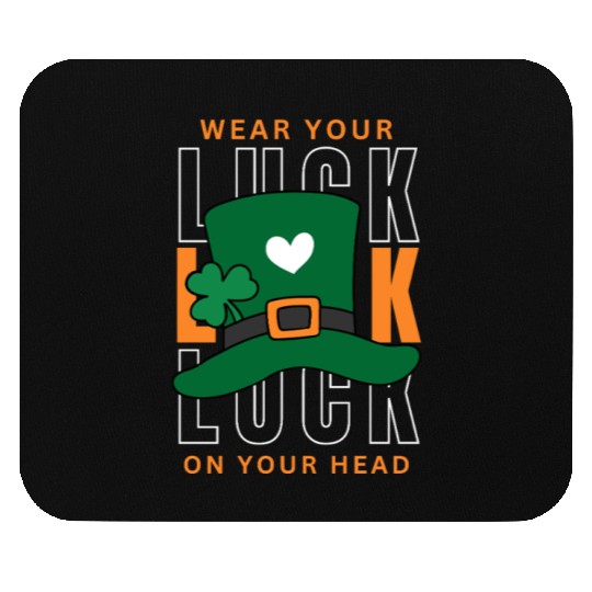 Wear your luck on your had | st patricks day Mouse Pads