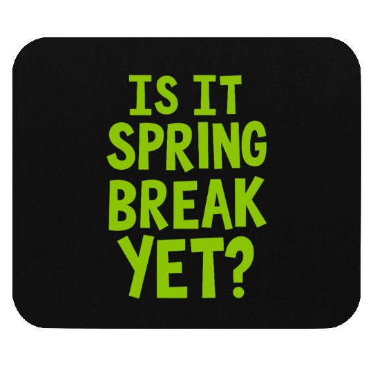 Spring Break Countdown Saying Quote Mouse Pads