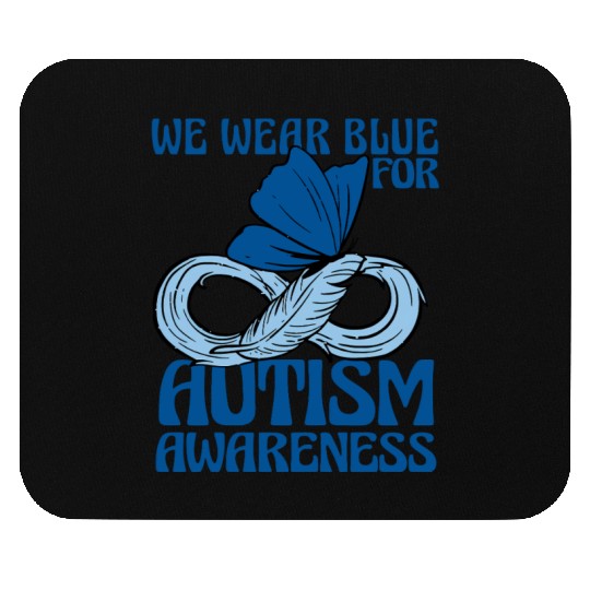 We Wear Blue for Autism Awareness Support Advocacy Mouse Pads