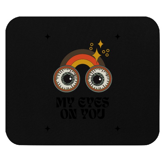 My Eyes On You Mouse Pads