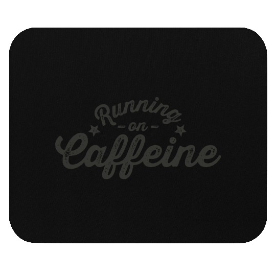 Running on Caffeine Mouse Pads