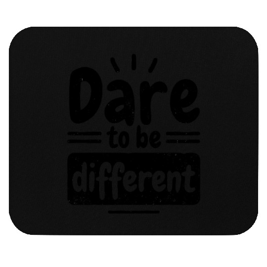 Dare to Be Different – Motivational Typography Des Mouse Pads