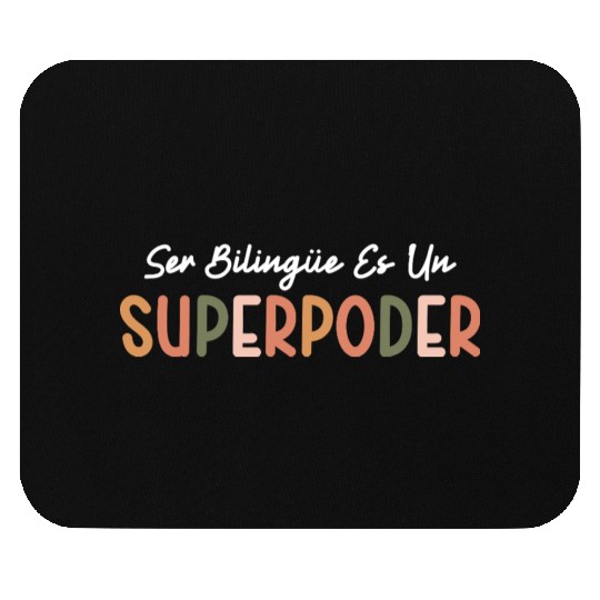 Ser Bilingue Es Un Superpoder Spanish Teacher Mouse Pads