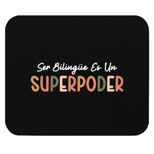 Ser Bilingue Es Un Superpoder Spanish Teacher Mouse Pads