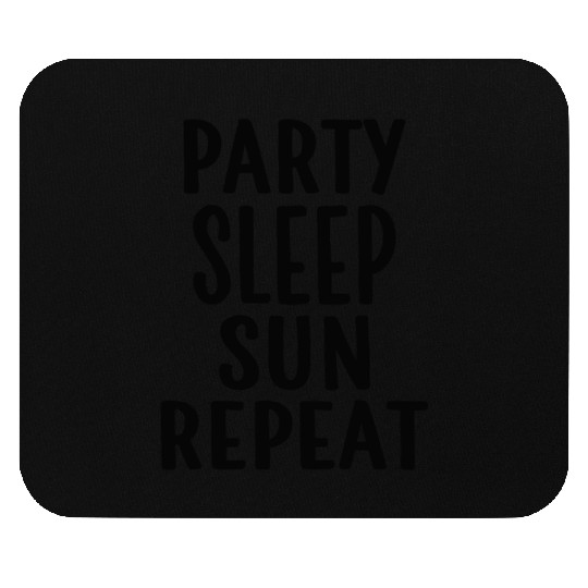 Party Sleep Sun Repeat – Summer Lifestyle Mouse Pads