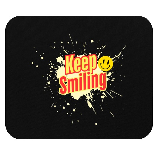 Keep SmilingT -Mouse Pads hope and life