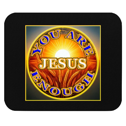 You Are Enough JESUS - 2 - Let Your Friends Know! Mouse Pads