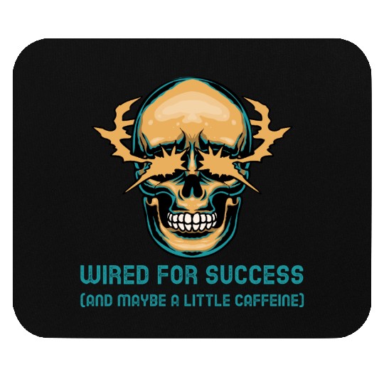 Wired for success (and maybe a little caffeine) Mouse Pads