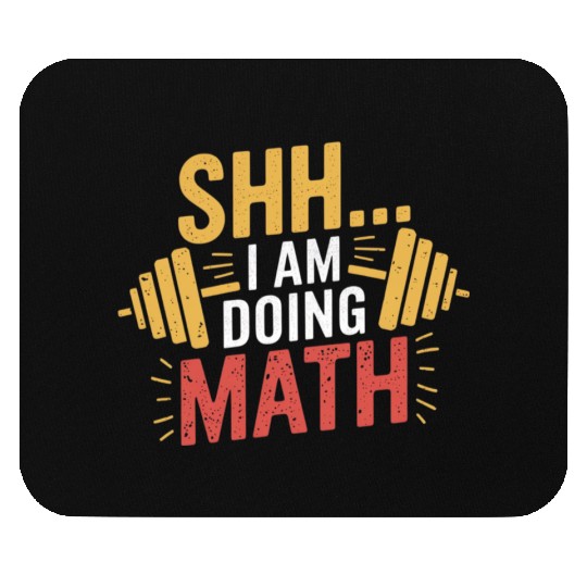 Funny Gym Workout Mouse Pads – Shh… I Am Doing Math.