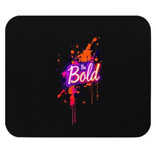 Inspirational Neon Colors Be Bold Motivational Gra Mouse Pads