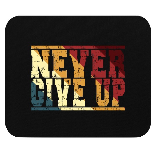 Never Give Up Inspirational Gym Mental Health Mouse Pads
