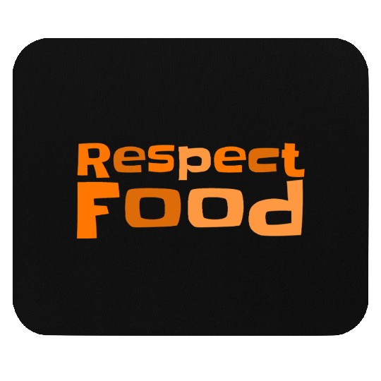 Respect food Typography Mouse Pads