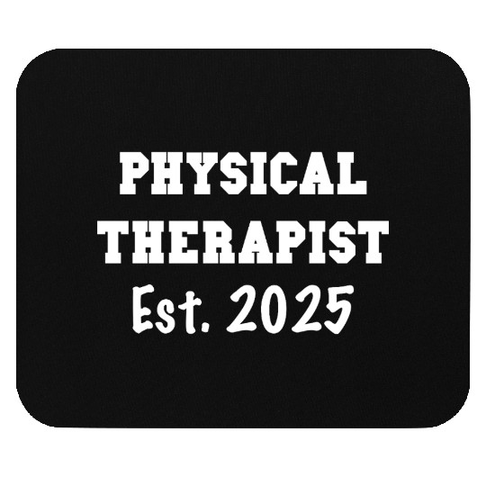 Physical Therapist Graduation Gift - PT Est. 2025 Mouse Pads