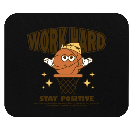 Work Hard Stay Positive Mouse Pads