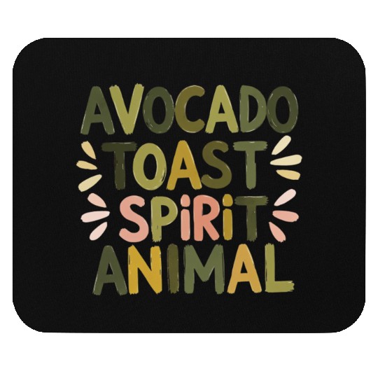 Avocado Toast Is My Spirit Animal Mouse Pads