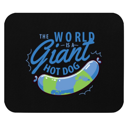 The World Is A Giant Hotdog Mouse Pads