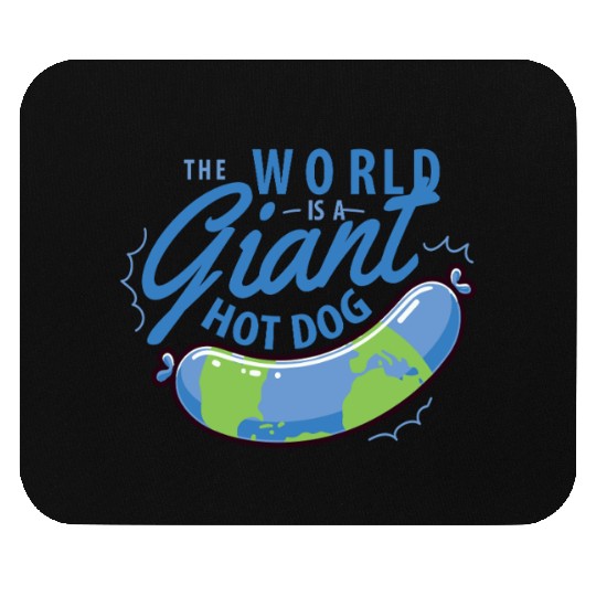 The World Is A Giant Hotdog Mouse Pads