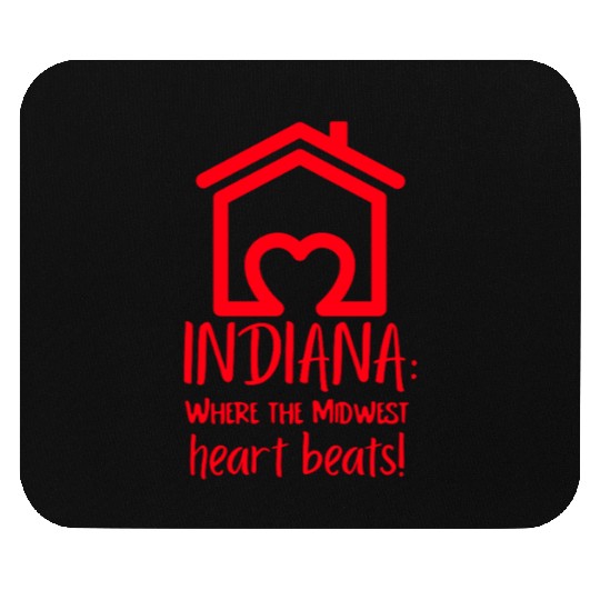 Indiana Where The Midwest Heart Beats! Mouse Pads