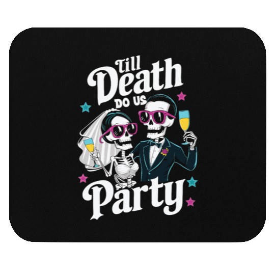 Funny Skeleton Bride and Groom Till Death Do Party Mouse Pads