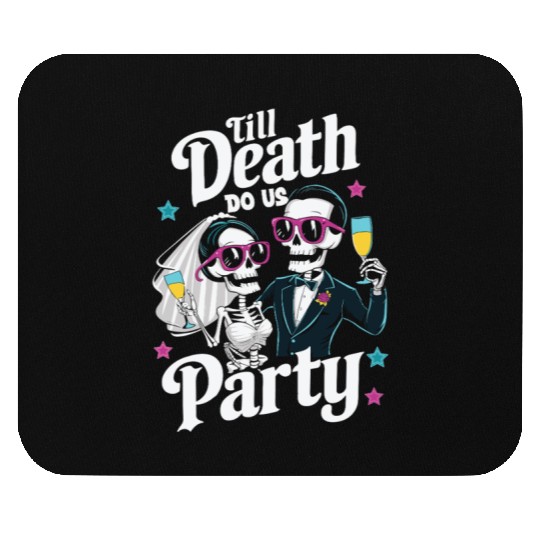 Funny Skeleton Bride and Groom Till Death Do Party Mouse Pads