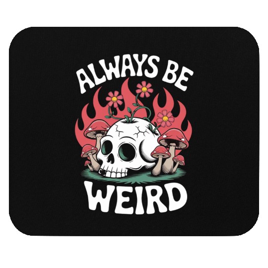 Always Be Weird – Skull & Mushroom Psychedelic Art Mouse Pads