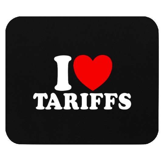 I Love Tariffs Red Heart Funny Trump Tariff Mouse Pads