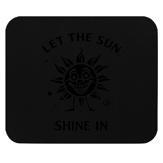 Let The Sun.. Shine in Mouse Pads