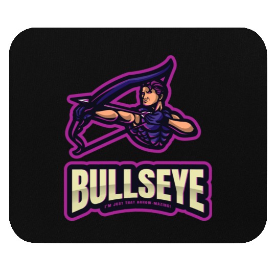 BULLSEYE: I'm just that Arrow-Mazing Mouse Pads
