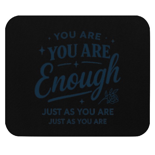 Inspirational "You Are Enough" Quote Typography Mouse Pads