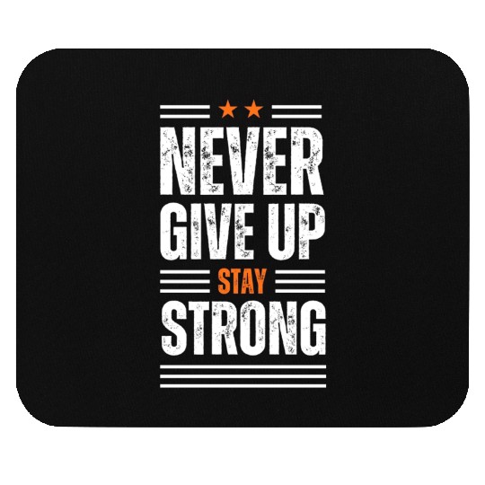 Never Give Up Mouse Pads