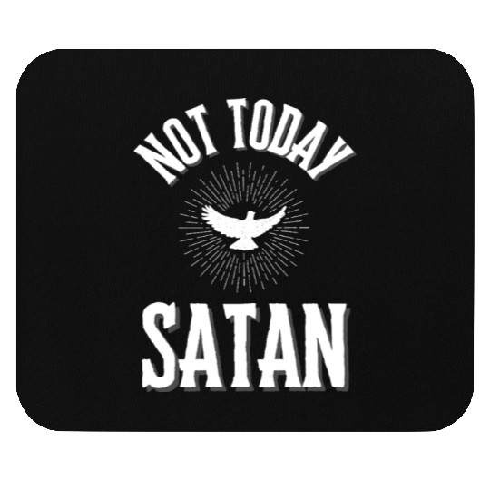 Not Today Satan Mouse Pads