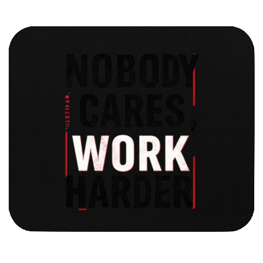 Nobody Cares, Work Harder Mouse Pads