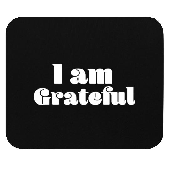I Am Grateful Affirmation Quote Merch Mouse Pads