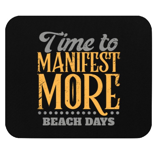 Time To Manifest More Beach Days Mouse Pads