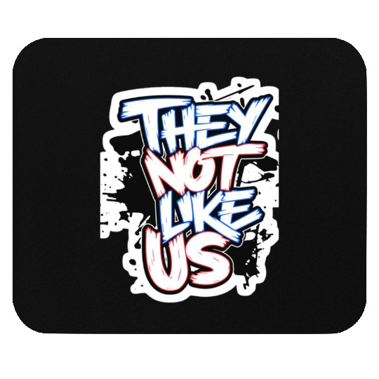 They Not Like Us Mouse Pads
