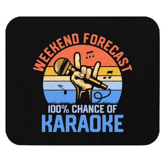 Weekend Forecast 100% Chance Of Karaoke Singer Sin Mouse Pads