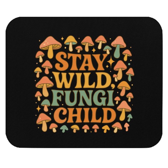 Stay Wild Fungi Child Mouse Pads