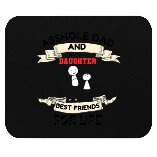 Asshole Dad And Smartass Daughter Best Friend Mouse Pads