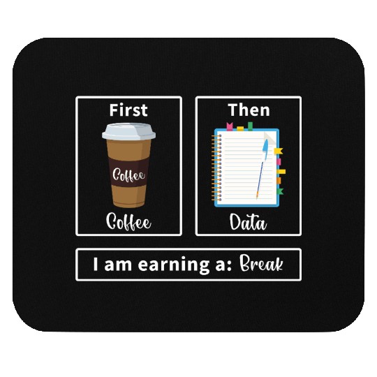 First coffee then data for data analyst scientist Mouse Pads