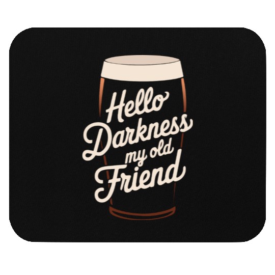 Hello Darkness My Old Friend Mouse Pads