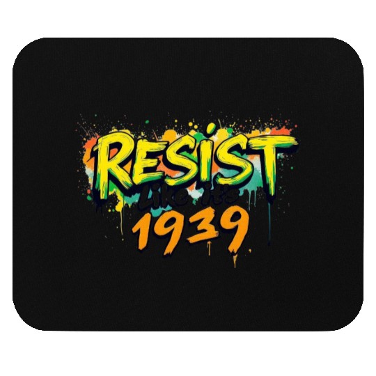 RESIST like it's 1939 (graffiti) Mouse Pads
