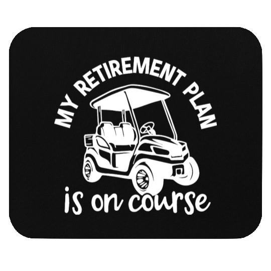 My Retirement Plan Is On Course Golf Cart Fun Mouse Pads