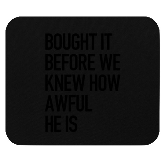 Bought it - Anti Elon Musk bumper Funny saying Mouse Pads