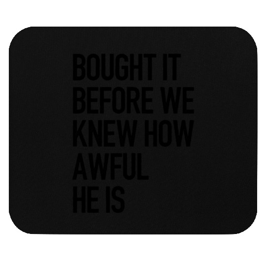 Bought it - Anti Elon Musk bumper Funny saying Mouse Pads