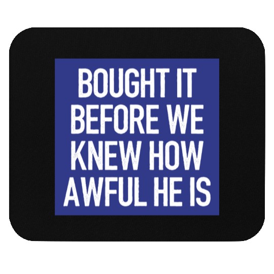 Bought it - Anti Elon Musk bumper Funny saying Mouse Pads