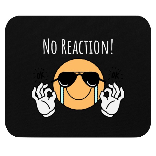 No Reaction Mouse Pads