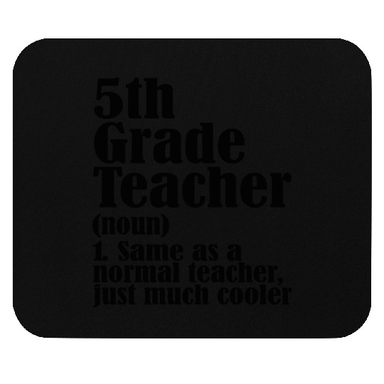 5th Grade Teacher Definition Mouse Pads