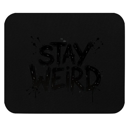 Stay Weird Graffiti-Style Dress Mouse Pads